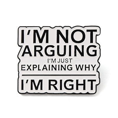 I'm Not Arguing I'm Just Explaining Why I'm Right Word Alloy Enamel Pins JEWB-A024-19B-1