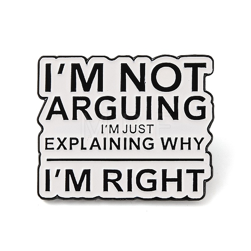 I'm Not Arguing I'm Just Explaining Why I'm Right Word Alloy Enamel Pins JEWB-A024-19B-1